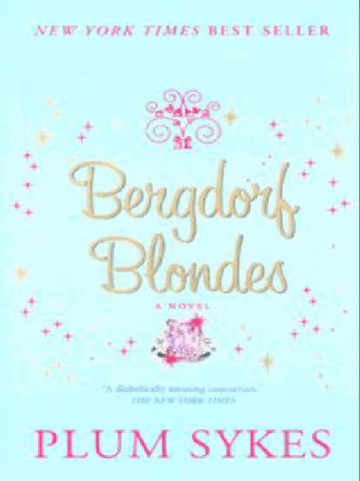 Title details for Bergdorf Blondes by Plum Sykes - Available